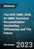 4-Hour Virtual Seminar on The DHF, DMR, DHR, EU MDR Technical Documentation Similarities, Differences and The Future - Webinar (Recorded)- Product Image