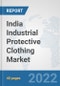 India Industrial Protective Clothing Market: Prospects, Trends Analysis, Market Size and Forecasts up to 2027 - Product Thumbnail Image