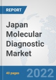 Japan Molecular Diagnostic Market: Prospects, Trends Analysis, Market Size and Forecasts up to 2027- Product Image