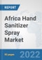 Africa Hand Sanitizer Spray Market: Prospects, Trends Analysis, Market Size and Forecasts up to 2027 - Product Thumbnail Image