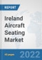 Ireland Aircraft Seating Market: Prospects, Trends Analysis, Market Size and Forecasts up to 2027 - Product Thumbnail Image