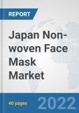 Japan Non-woven Face Mask Market: Prospects, Trends Analysis, Market Size and Forecasts up to 2027- Product Image