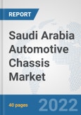 Saudi Arabia Automotive Chassis Market: Prospects, Trends Analysis, Market Size and Forecasts up to 2027- Product Image