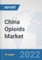 China Opioids Market: Prospects, Trends Analysis, Market Size and Forecasts up to 2027 - Product Thumbnail Image