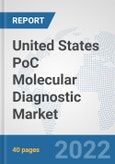 United States PoC Molecular Diagnostic Market: Prospects, Trends Analysis, Market Size and Forecasts up to 2027- Product Image