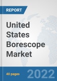 United States Borescope Market: Prospects, Trends Analysis, Market Size and Forecasts up to 2027- Product Image
