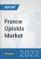 France Opioids Market: Prospects, Trends Analysis, Market Size and Forecasts up to 2027 - Product Thumbnail Image