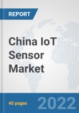 China IoT Sensor Market: Prospects, Trends Analysis, Market Size and Forecasts up to 2027- Product Image