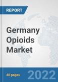 Germany Opioids Market: Prospects, Trends Analysis, Market Size and Forecasts up to 2027- Product Image