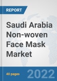 Saudi Arabia Non-woven Face Mask Market: Prospects, Trends Analysis, Market Size and Forecasts up to 2027- Product Image