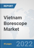 Vietnam Borescope Market: Prospects, Trends Analysis, Market Size and Forecasts up to 2027- Product Image