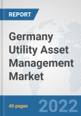 Germany Utility Asset Management Market: Prospects, Trends Analysis, Market Size and Forecasts up to 2027- Product Image