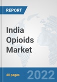 India Opioids Market: Prospects, Trends Analysis, Market Size and Forecasts up to 2027- Product Image
