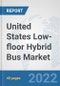 United States Low-floor Hybrid Bus Market: Prospects, Trends Analysis, Market Size and Forecasts up to 2027 - Product Thumbnail Image