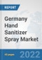 Germany Hand Sanitizer Spray Market: Prospects, Trends Analysis, Market Size and Forecasts up to 2027 - Product Thumbnail Image