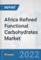 Africa Refined Functional Carbohydrates Market: Prospects, Trends Analysis, Market Size and Forecasts up to 2027 - Product Thumbnail Image