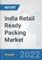 India Retail Ready Packing Market: Prospects, Trends Analysis, Market Size and Forecasts up to 2027 - Product Thumbnail Image