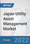 Japan Utility Asset Management Market: Prospects, Trends Analysis, Market Size and Forecasts up to 2027 - Product Thumbnail Image