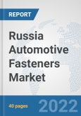 Russia Automotive Fasteners Market: Prospects, Trends Analysis, Market Size and Forecasts up to 2027- Product Image