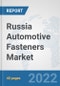 Russia Automotive Fasteners Market: Prospects, Trends Analysis, Market Size and Forecasts up to 2027 - Product Thumbnail Image