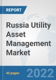 Russia Utility Asset Management Market: Prospects, Trends Analysis, Market Size and Forecasts up to 2027- Product Image