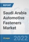 Saudi Arabia Automotive Fasteners Market: Prospects, Trends Analysis, Market Size and Forecasts up to 2027 - Product Thumbnail Image