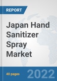 Japan Hand Sanitizer Spray Market: Prospects, Trends Analysis, Market Size and Forecasts up to 2027- Product Image