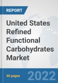 United States Refined Functional Carbohydrates Market: Prospects, Trends Analysis, Market Size and Forecasts up to 2027- Product Image