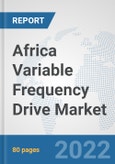 Africa Variable Frequency Drive Market: Prospects, Trends Analysis, Market Size and Forecasts up to 2027- Product Image