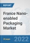 France Nano-enabled Packaging Market: Prospects, Trends Analysis, Market Size and Forecasts up to 2027 - Product Thumbnail Image