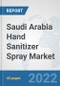 Saudi Arabia Hand Sanitizer Spray Market: Prospects, Trends Analysis, Market Size and Forecasts up to 2027 - Product Thumbnail Image