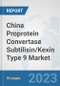 China Proprotein Convertase Subtilisin/Kexin Type 9 Market: Prospects, Trends Analysis, Market Size and Forecasts up to 2030 - Product Thumbnail Image