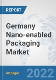 Germany Nano-enabled Packaging Market: Prospects, Trends Analysis, Market Size and Forecasts up to 2027- Product Image