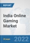 India Online Gaming Market: Prospects, Trends Analysis, Market Size and Forecasts up to 2027 - Product Image