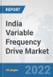 India Variable Frequency Drive Market: Prospects, Trends Analysis, Market Size and Forecasts up to 2027 - Product Thumbnail Image