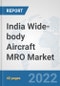 India Wide-body Aircraft MRO Market: Prospects, Trends Analysis, Market Size and Forecasts up to 2027 - Product Thumbnail Image