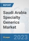 Saudi Arabia Specialty Generics Market: Prospects, Trends Analysis, Market Size and Forecasts up to 2030 - Product Thumbnail Image
