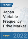 Japan Variable Frequency Drive Market: Prospects, Trends Analysis, Market Size and Forecasts up to 2027- Product Image