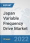 Japan Variable Frequency Drive Market: Prospects, Trends Analysis, Market Size and Forecasts up to 2027 - Product Thumbnail Image