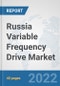 Russia Variable Frequency Drive Market: Prospects, Trends Analysis, Market Size and Forecasts up to 2027 - Product Thumbnail Image