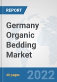 Germany Organic Bedding Market: Prospects, Trends Analysis, Market Size and Forecasts up to 2027- Product Image
