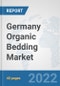 Germany Organic Bedding Market: Prospects, Trends Analysis, Market Size and Forecasts up to 2027 - Product Thumbnail Image