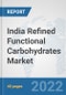India Refined Functional Carbohydrates Market: Prospects, Trends Analysis, Market Size and Forecasts up to 2027 - Product Thumbnail Image