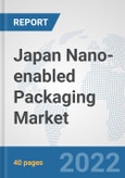 Japan Nano-enabled Packaging Market: Prospects, Trends Analysis, Market Size and Forecasts up to 2027- Product Image