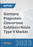 Germany Proprotein Convertase Subtilisin/Kexin Type 9 Market: Prospects, Trends Analysis, Market Size and Forecasts up to 2030- Product Image