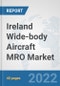 Ireland Wide-body Aircraft MRO Market: Prospects, Trends Analysis, Market Size and Forecasts up to 2027 - Product Thumbnail Image