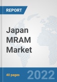 Japan MRAM Market: Prospects, Trends Analysis, Market Size and Forecasts up to 2027- Product Image