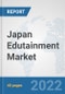 Japan Edutainment Market: Prospects, Trends Analysis, Market Size and Forecasts up to 2027 - Product Image