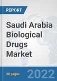Saudi Arabia Biological Drugs Market: Prospects, Trends Analysis, Market Size and Forecasts up to 2027- Product Image