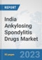 India Ankylosing Spondylitis Drugs Market: Prospects, Trends Analysis, Market Size and Forecasts up to 2030 - Product Thumbnail Image